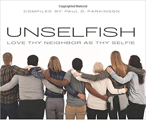 UNSELFISH: Love Thy Neighbor As Thy Selfie