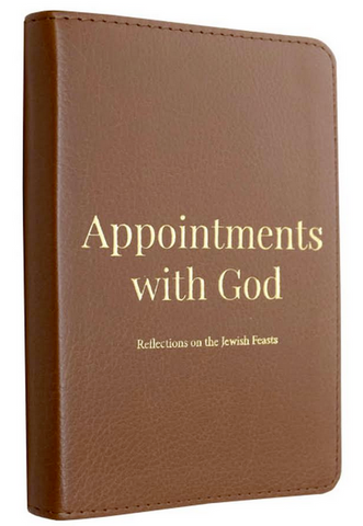 Appointments with God: Reflections on the Jewish Feasts