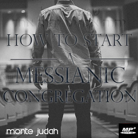 How to Start a Messianic Congregation Part 2  (Digital Download MP3)
