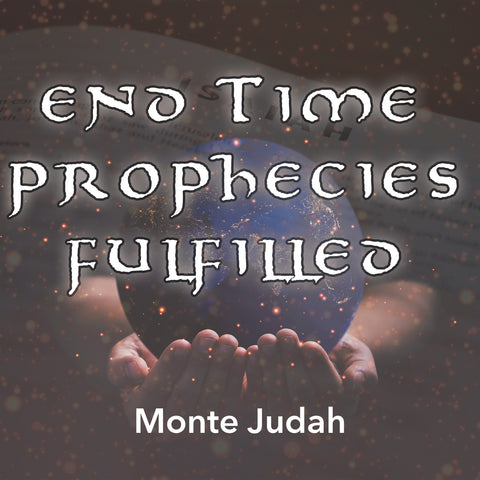End Time Prophecies Fulfilled