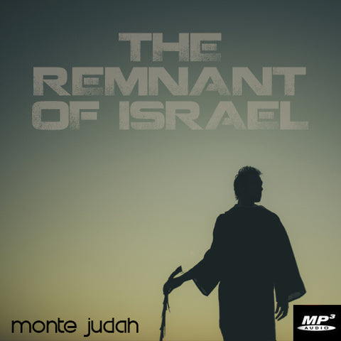The Remnant of Israel Part 1  (Digital Download MP3)