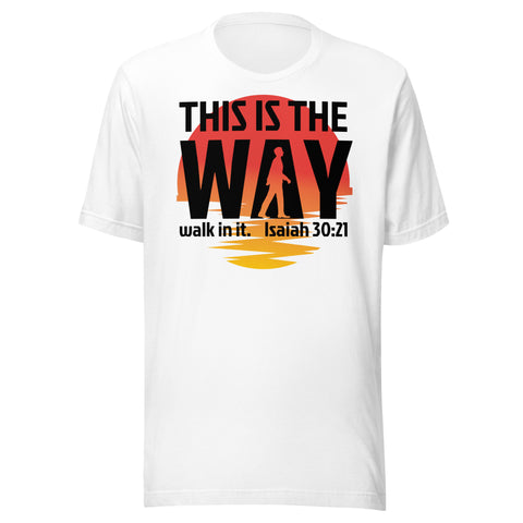 This is the Way (walk in it) T-Shirt