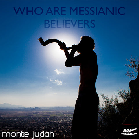 Who Are Messianic Believers Part 2  (Digital Download MP3)